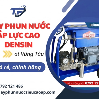 Mua máy phun nước áp lực cao Densin giá rẻ, chất lượng ở đâu tại Vũng Tàu?
