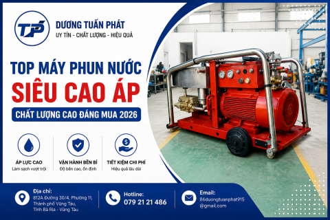 Top Máy Phun Nước Siêu Cao Áp Chất Lượng Cao Đáng Mua 2026 | Dương Tuấn Phát