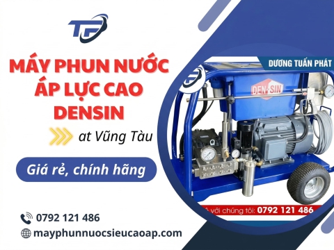 Mua máy phun nước áp lực cao Densin giá rẻ, chất lượng ở đâu tại Vũng Tàu?