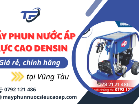 Mua máy phun nước áp lực cao Densin giá rẻ, chất lượng ở đâu tại Vũng Tàu?